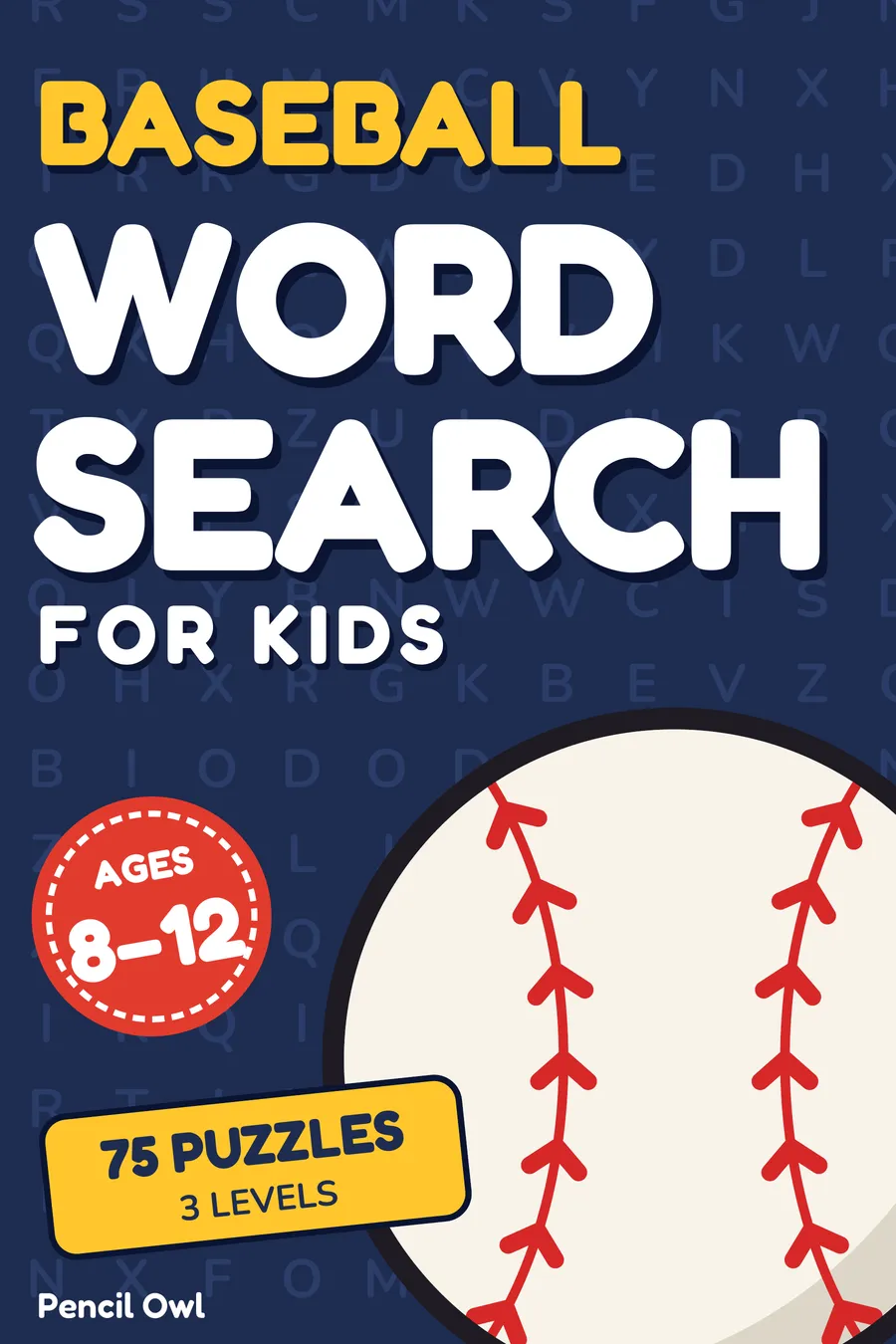 Cover of Baseball Word Search for Kids by Pencil Owl: 75 puzzles, 3 levels, ages 8–12